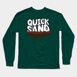 Quicksand Long Sleeve T-Shirt